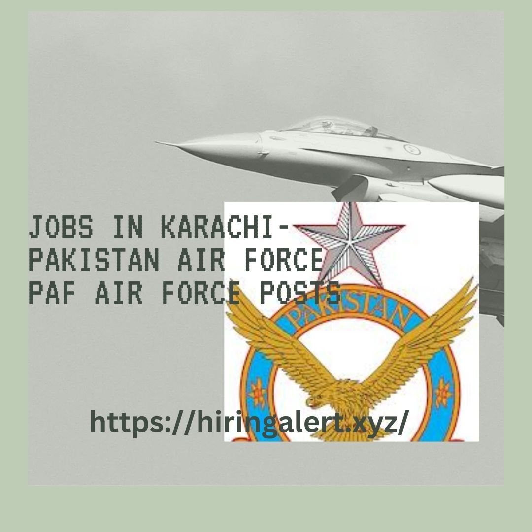 Jobs in Karachi-Pakistan Air Force PAF Air Force Posts 