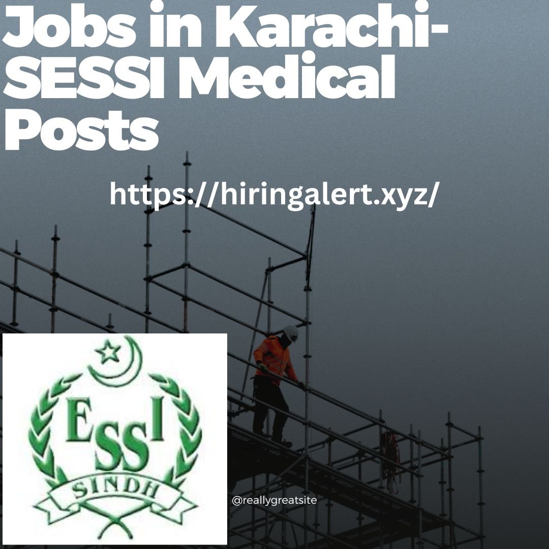 Jobs in Karachi-SESSI Medical Posts