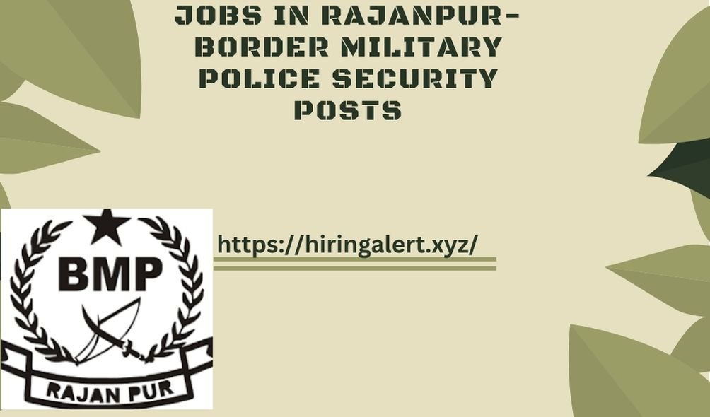 Jobs in Rajanpur-Border Military Police Security Posts